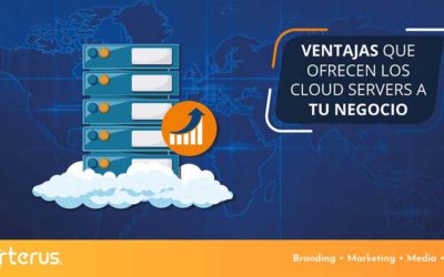 Ventajas de los Cloud Servers para tu negocio.