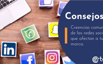 Creencias comunes de las redes sociales que afectan a tu marca