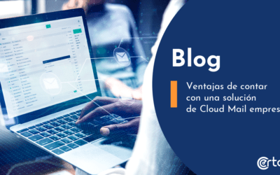 Ventajas de contar con una solución de Cloud Mail empresarial.