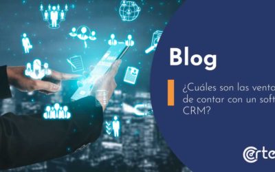 ¿Cuáles son las ventajas de contar con un software CRM?