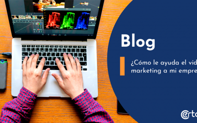 ¿Cómo le ayuda el video marketing a mi empresa?